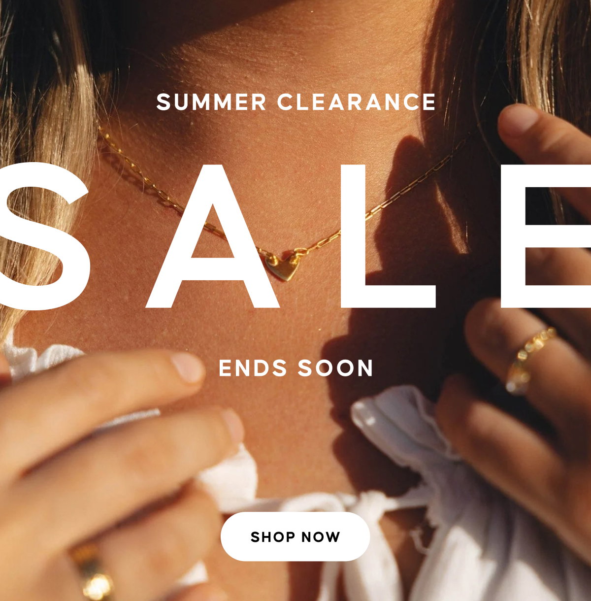 SUMMER CLEARANCE SALE ENDS SOON