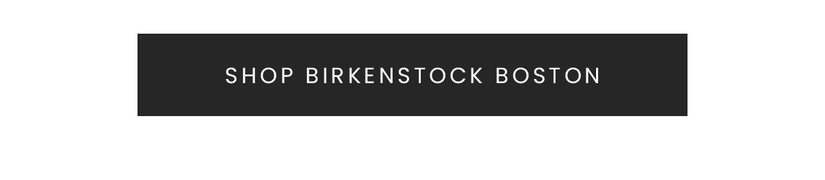 BIRKENSTOCK BOSTON