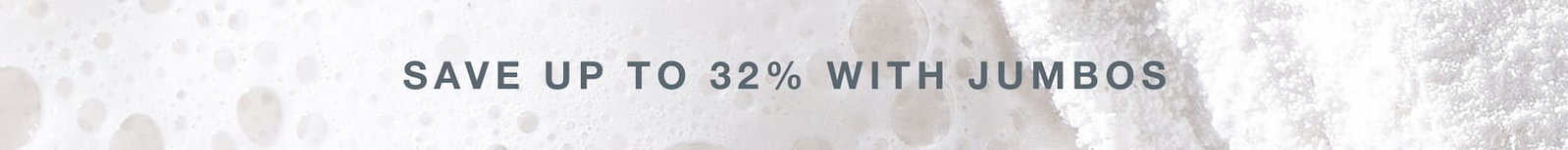 save up to 32% with jumbos