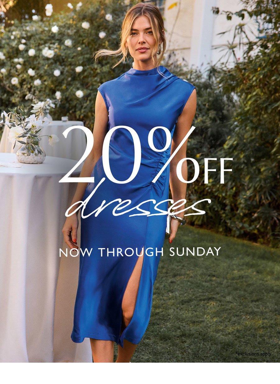 20% off dresses. Now through Sunday.