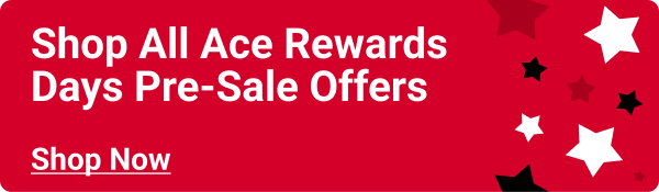 Shop All Ace Rewards Days Pre-Sale Offers

SHOP NOW