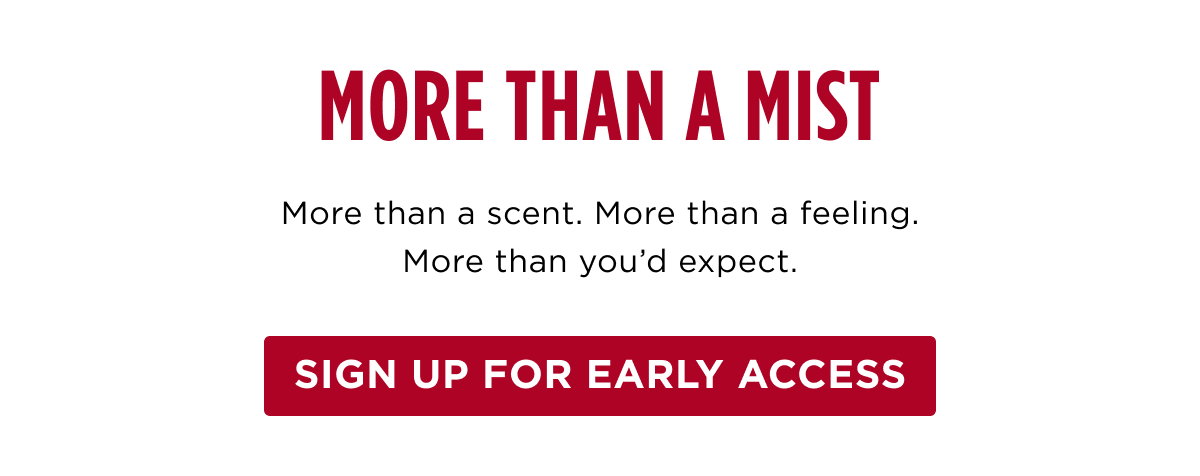 MORE THAN A MIST - SIGN UP FOR EARLY ACCESS