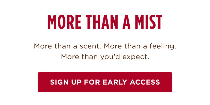 MORE THAN A MIST - SIGN UP FOR EARLY ACCESS