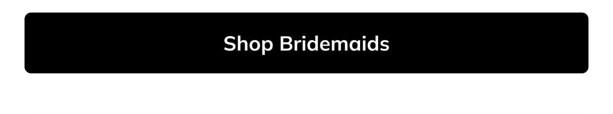 Shop Bridesmaids Shop Bridesmaids