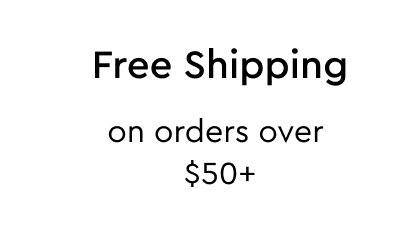 Free shipping on orders over  $50+