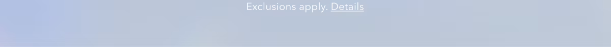 Exclusions apply. Details