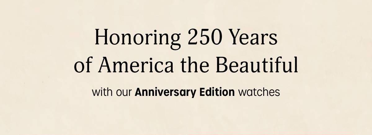Honoring 250 Years of America the Beautiful with our Anniversary Edition watches - Timex