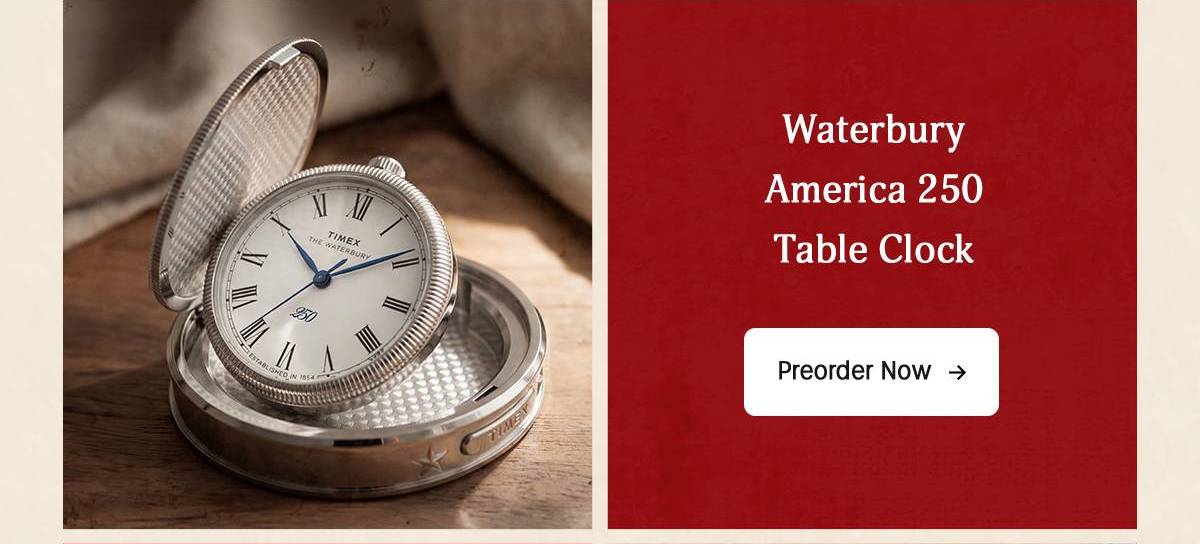 Preorder Now (Waturbury America 250 Table Clock) - Timex