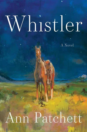 Book | Whistler: A Novel By Ann Patchett.