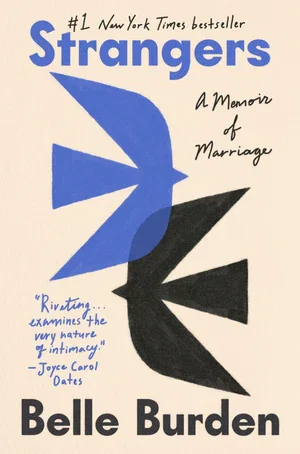Book | Strangers: A Memoir of Marriage By Belle Burden.