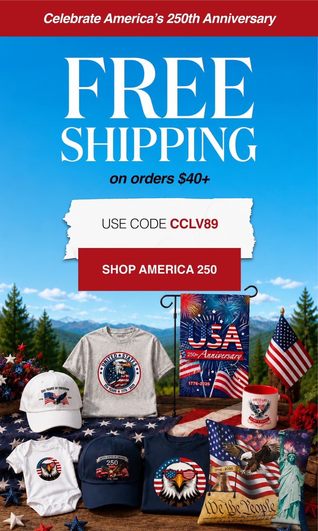 Celebrate America's 250th Anniversary FREE Shipping on your $40+ order.