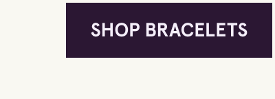 Click here to shop bracelets