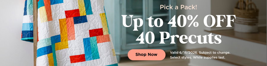 Up to 40% Off 40 Precuts. Shop now. Valid 6/18/26. Subject to change. Select styles. While supplies last.