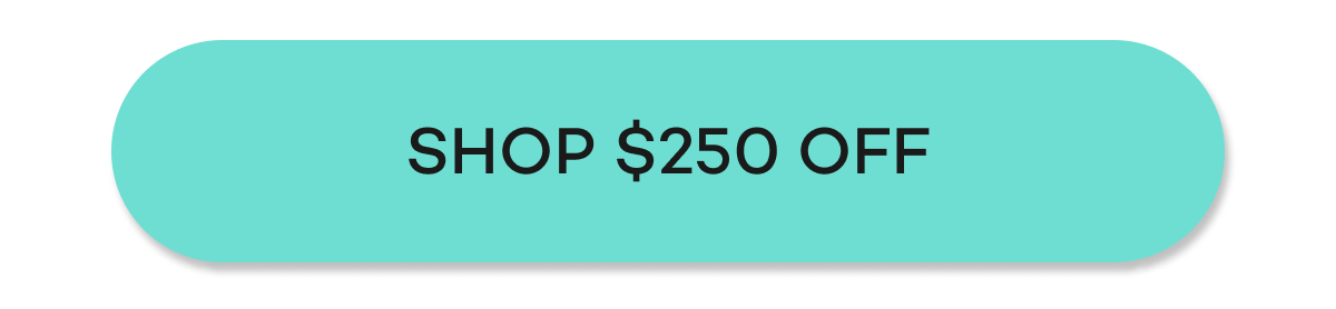 Shop $250 Off 