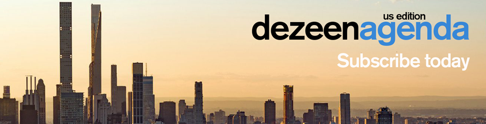 Subscribe to Dezeen US Agenda today