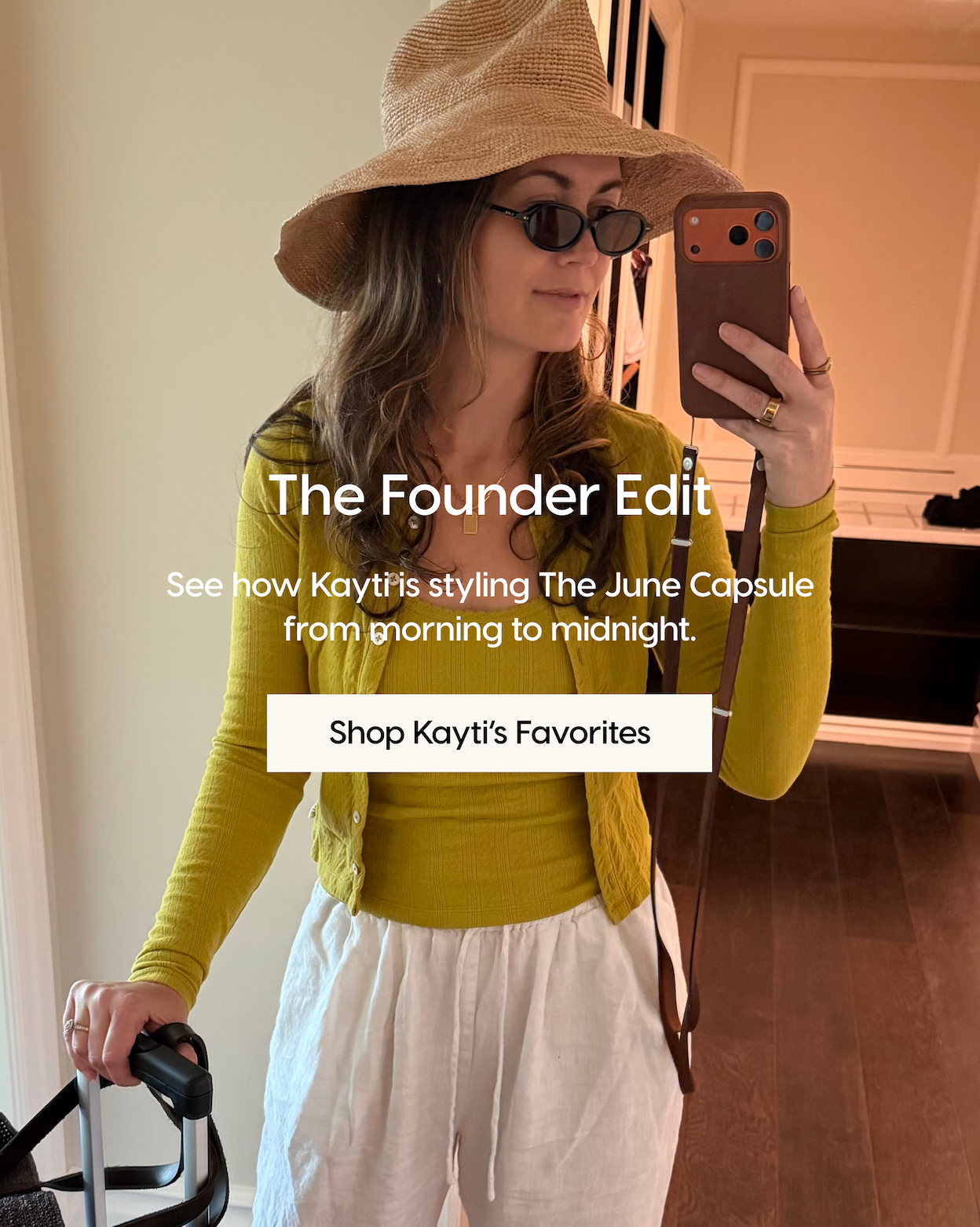 The Founder Edit. See how Kayti is styling The June Capsule from morning to midnight. Shop Kayti's Favorites.