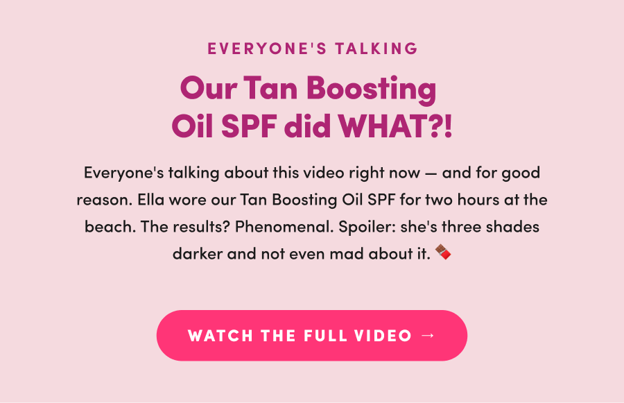 Everyone's Talking | Our Tan Boosting Oil Did What? | What the full video