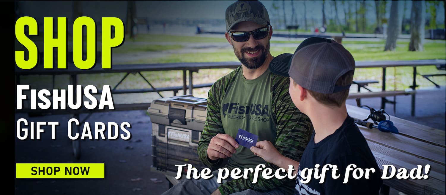 Shop FIshUSA Gift Cards The perfect gift for Dad! Shop Now
