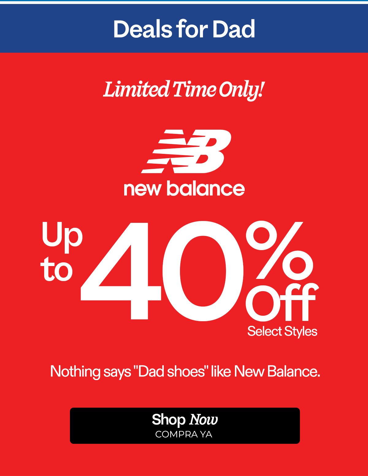 Deals for Dad! Limited time only, up to 25% off select styles!