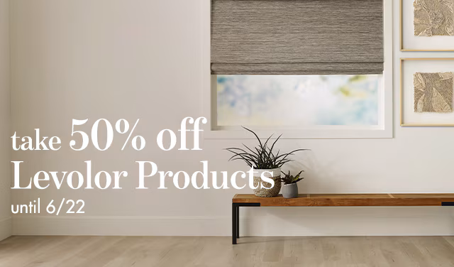 50% off all levolor products all weekend long