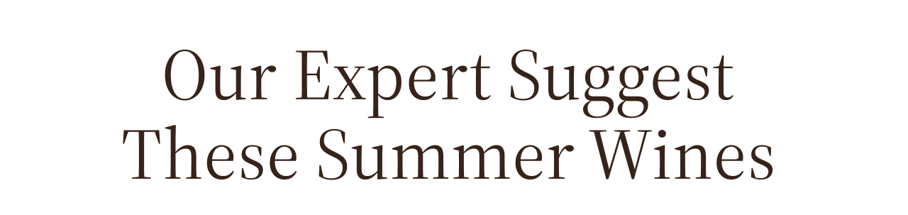 Our expert suggest these summer wines 