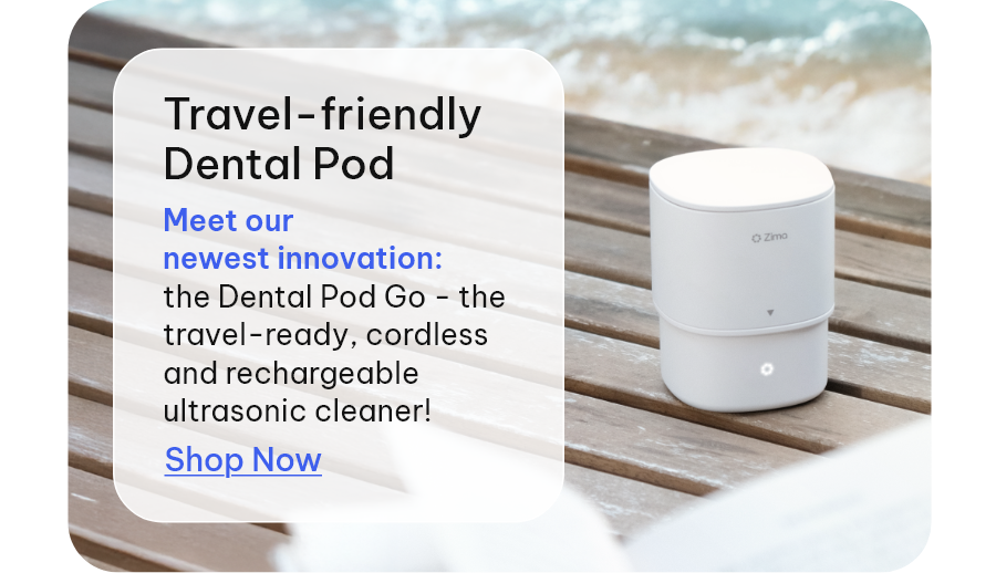 Travel-friendly Dental Pod Meet our newest innovation: the Dental Pod Go - the travel-ready, cordless and rechargeable ultrasonic cleaner! [Shop Now]