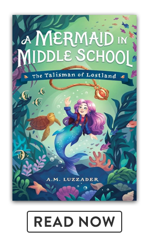 Read A Mermaid in Middle School Book 1: The Talisman of Lostland