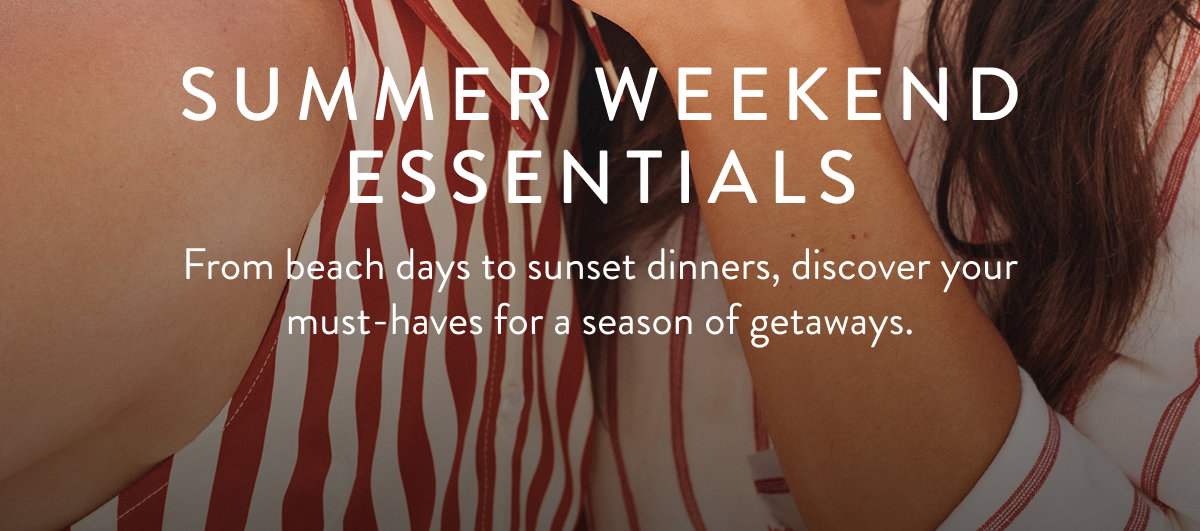 Summer Weekend Essentials