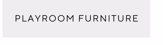 Playroom Furniture