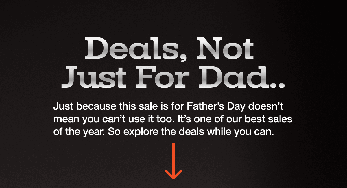 Deals, not just for dad