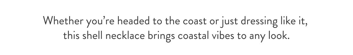 Whether You're Headed to the Coast or Just Dressing Like It