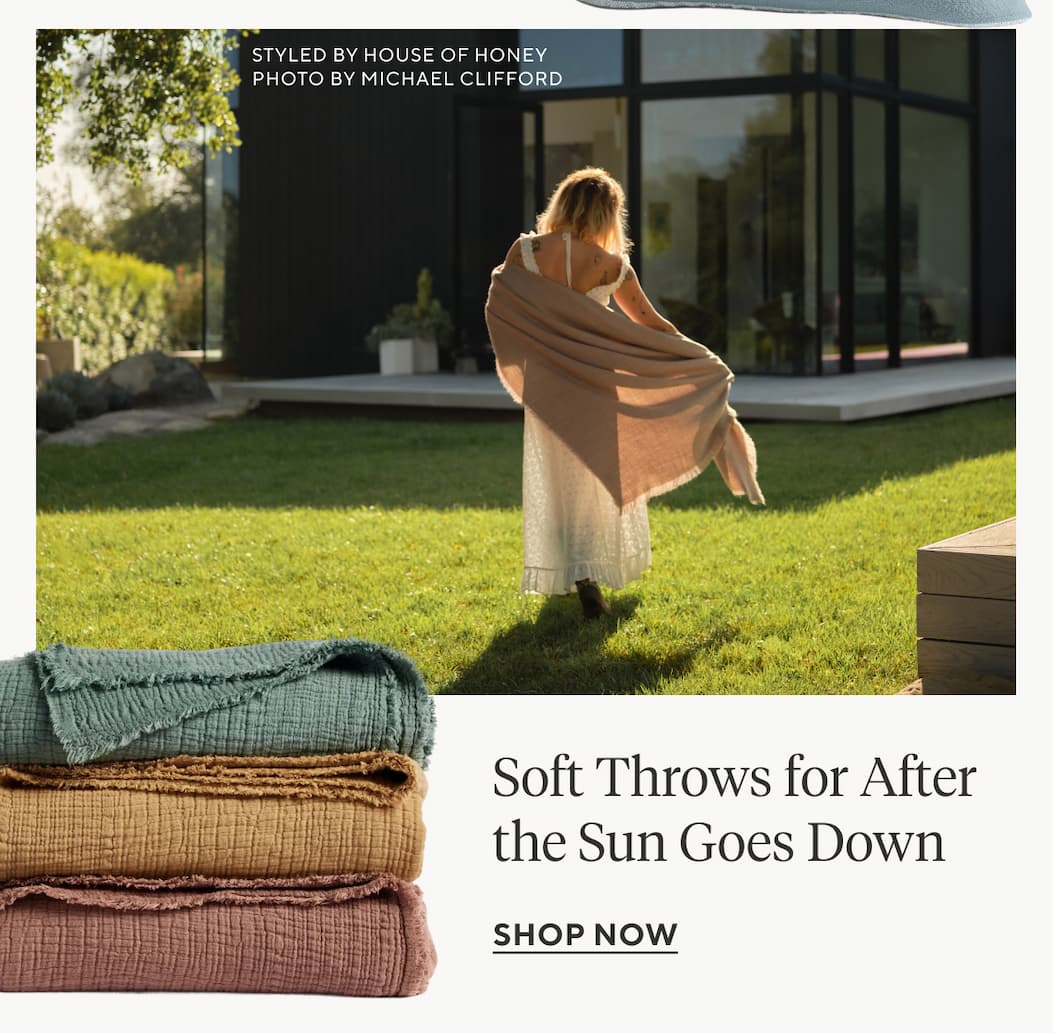 Soft Throws for After the Sun Goes Down Shop Now