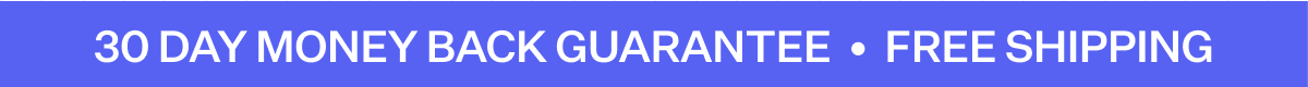 30 day money back guarantee | Free shipping