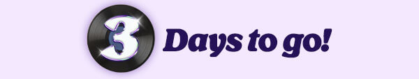 3 Days to go!