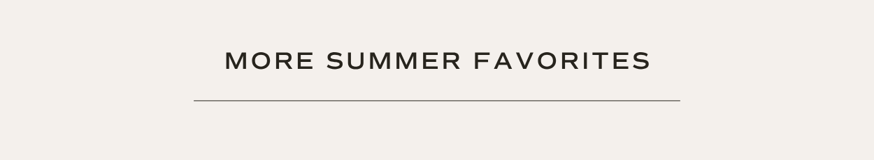 Shop more Summer favorites