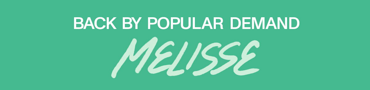 Back By Popular Demand - Melisse