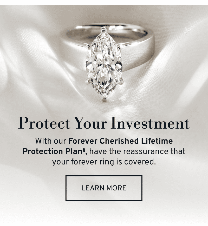 With our Forever Cherished Lifetime Protection Plan, your forever ring is covered. Click to Learn More