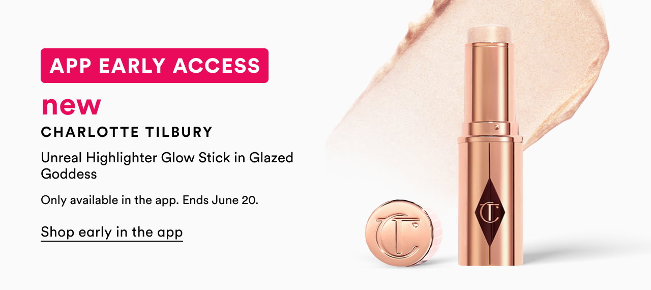 App Early Access | New Charlotte Tilbury | Shop early in the app