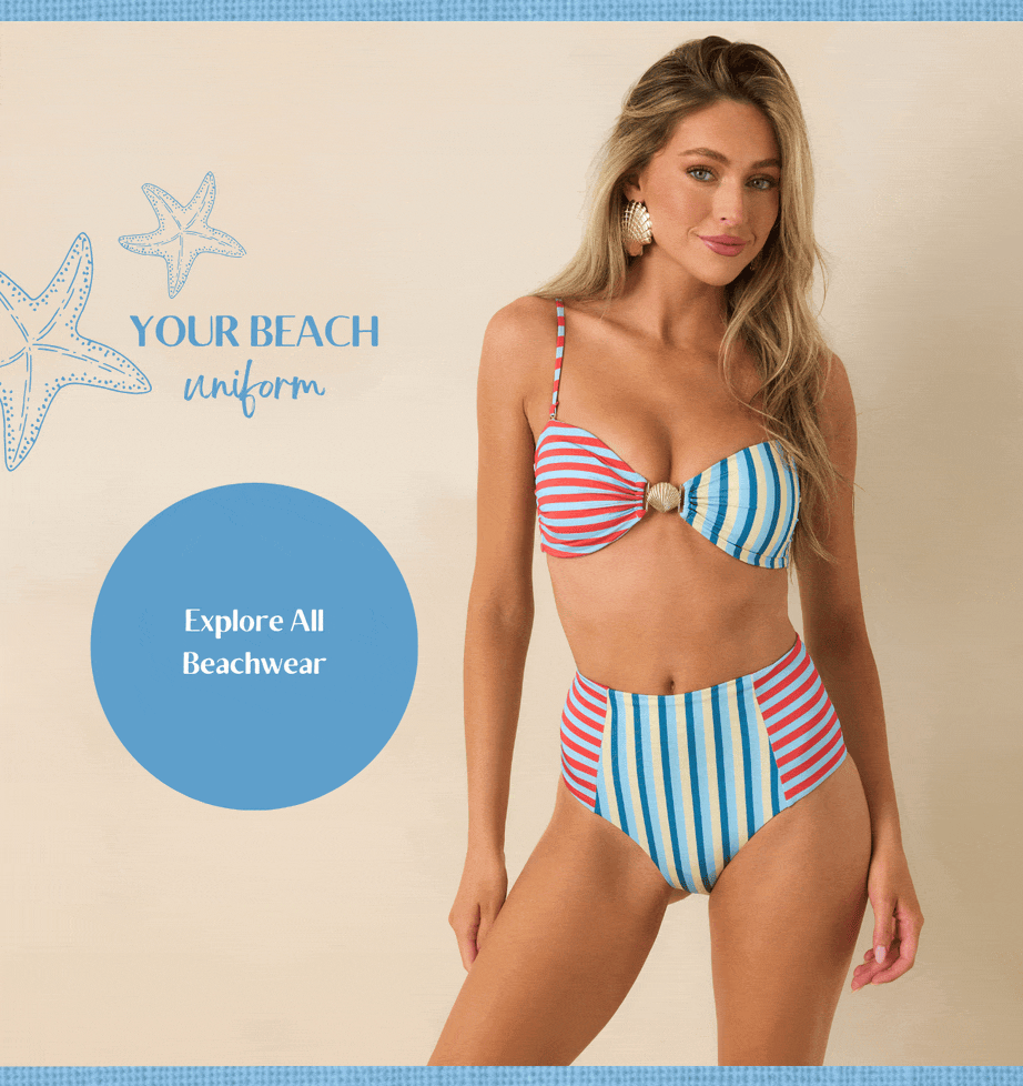 Your beach uniform. Explore All Beachwear.