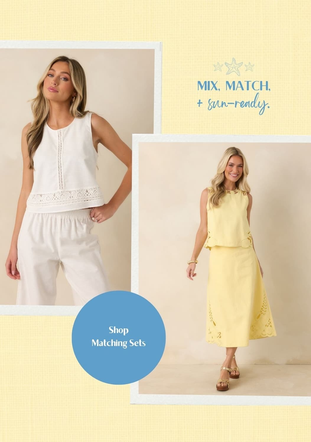 Mix, match, + sun-ready. Shop Matching Sets.