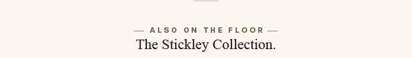 Stickley Collection