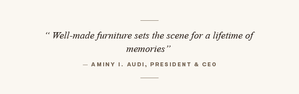 Well-made furniture sets the scene for a lifetime of memories
