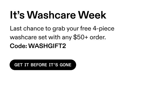 It's Washcare Week | Get It Before It's Gone