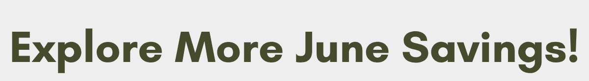 Explore More June Savings