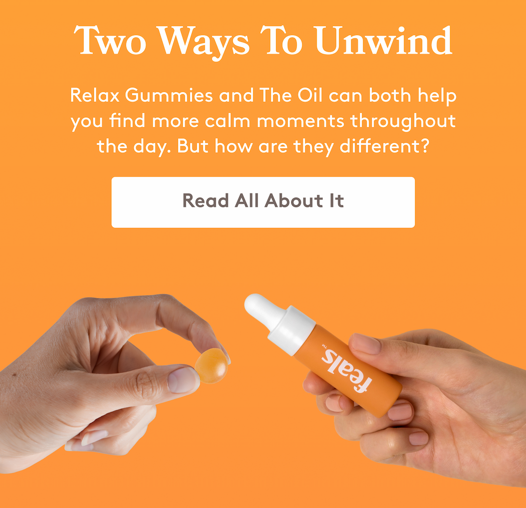 Two Ways To Unwind Relax Gummies and The Oil can both help you find more calm moments throughout the day. But how are they different? Read All About It