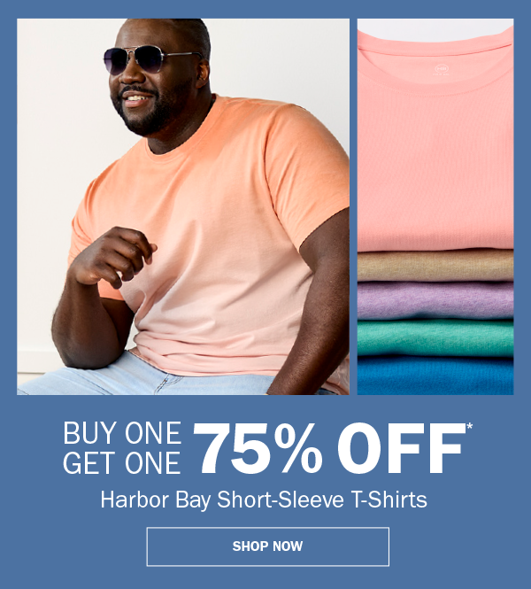 Harbor Bay Short-Sleeve T-Shirts. BUY ONE GET ONE 75% OFF* SHOP NOW