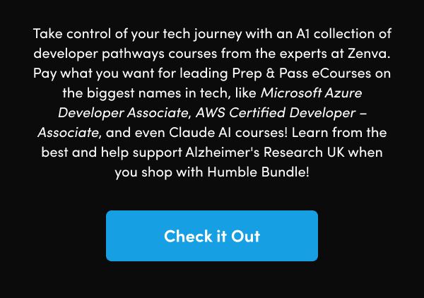 Pay what you want for leading Prep & Pass eCourses on the biggest names in tech, like Microsoft Azure Developer Associate, AWS Certified Developer – Associate, and even Claude AI courses! Learn from the best and help support Alzheimer's Research UK when you shop with Humble Bundle!