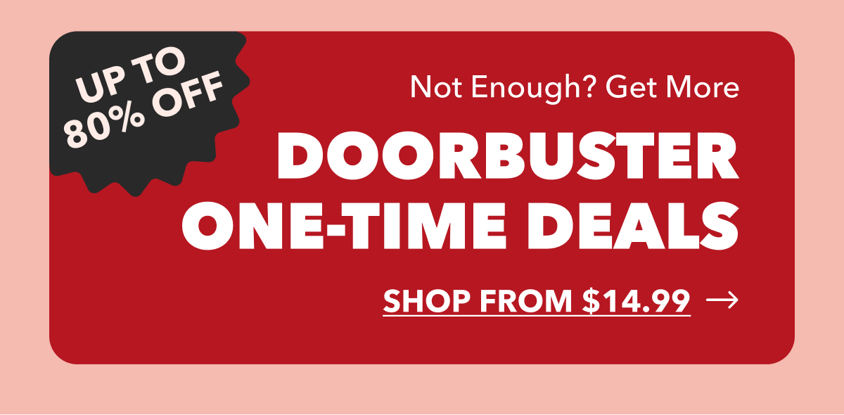 Doorbuster One-time Deals