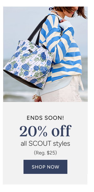 20% off all SCOUT Styles (reg. $25)