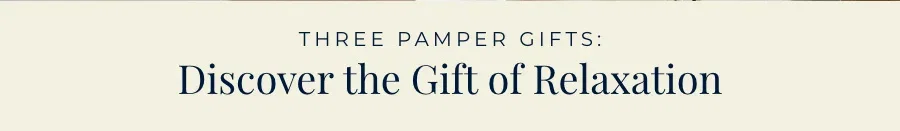 Discover the gift of relaxation